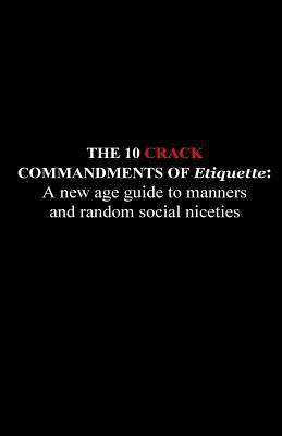 bokomslag The 10 Crack Commandments of Etiquette: A new age guide to manners and random social niceties