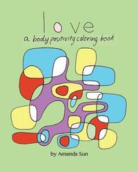 bokomslag Love: A Body Positivity Coloring Book