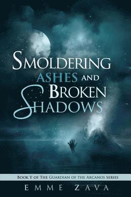 Emme Zava - Smoldering Ashes and Broken Shadows, Häftad