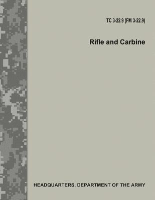 Rifle and Carbine (TC 3-22.9 / FM 3-22.9) 1