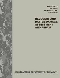 bokomslag Recovery and Battle Damage Assessment and Repair (FM 4-30.31 / FM 9-43-2 / MCRP 4-11.4A / FMFRP 4-34)