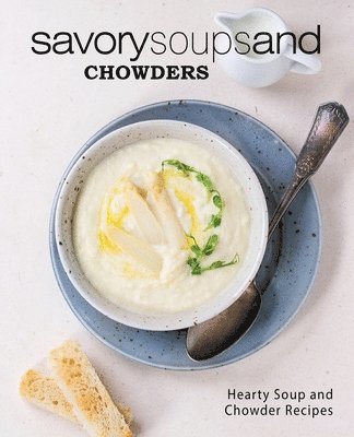 Savory Soups and Chowders 1