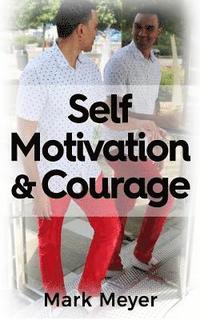 bokomslag Self-Motivation & Courage