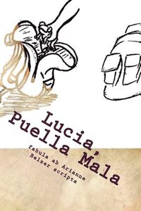 bokomslag Lucia, Puella Mala