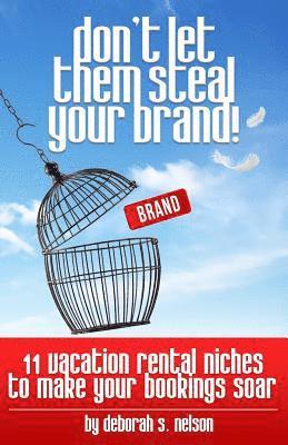 Don't Let Them Steal Your Brand!: 10 Vacation Rental Niches to Make Your Bookings Soar 1