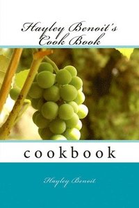 bokomslag Hayley Benoit's Cook Book