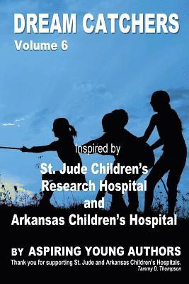 Dream Catchers Volume 6: St. Jude & Arkansas Children's Research Hospital