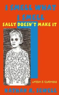 Nathan R. Sewell - I Smell What I Smell: Sally Doesn't Make It, Häftad