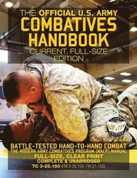 bokomslag The Official US Army Combatives Handbook - Current, Full-Size Edition: Battle-Tested Hand-to-Hand Combat - the Modern Army Combatives Program (MACP) M