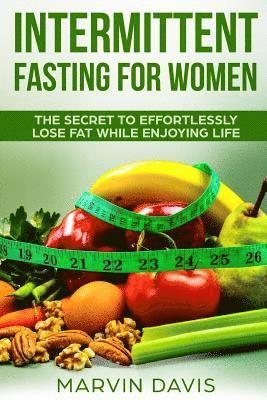 bokomslag Intermittent fasting for women: The secret to effortlessly lose fat while enjoying life