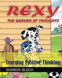 bokomslag Rexy The Garden of Thoughts: Learning Positive Thinking (Happines and positive a