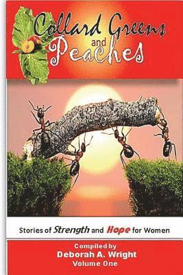 bokomslag Collard Greens and Peaches: Stories for Strength and Hope for Women