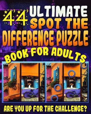 bokomslag Ultimate Spot the Difference Puzzle Book for Adults -: 44 Challenging Puzzles to get Your Observation Skills Tested! Are You up for the Challenge? Let