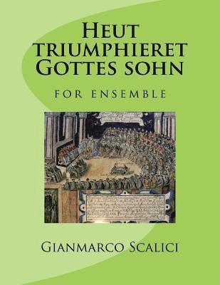 Heut triumphieret Gottes sohn: for ensemble 1