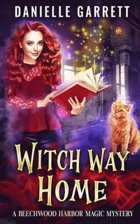 bokomslag Witch Way Home: A Beechwood Harbor Magic Mystery