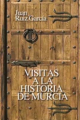 Visitas a la Historia de Murcia 1