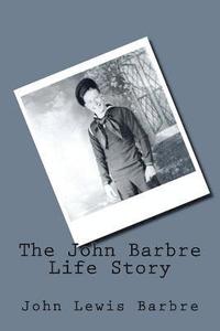 bokomslag The John Barbre Life Story