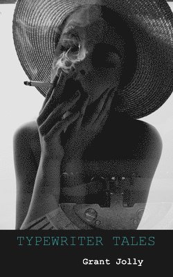 Grant Jolly - Typewriter Tales, Häftad