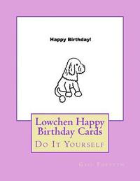 bokomslag Lowchen Happy Birthday Cards: Do It Yourself