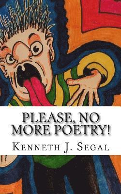 Please, No More Poetry!: Adventures in Rhyme. 1