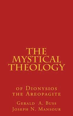 The Mystical Theology: Studies in Dionysios the Areopagite 1