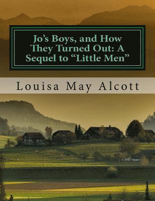Louisa May Alcott - Jo's Boys, and How They Turned Out: A Sequel to "Little Men", Häftad