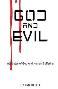 bokomslag God and Evil: Attributes of God and Human Suffering