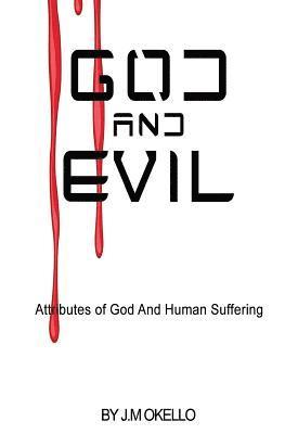 bokomslag God and Evil: Attributes of God and Human Suffering