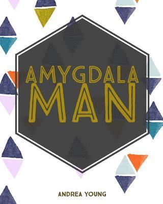 Andrea Young - Amygdala Man, Häftad