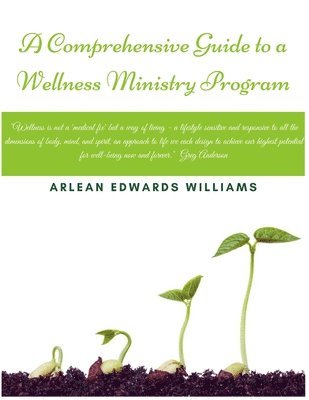 Arlean Edwards Williams - A Comprehensive Guide To An Effective: Wellness Ministry Program, Häftad