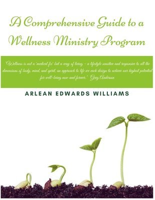 A Comprehensive Guide To An Effective: Wellness Ministry Program 1