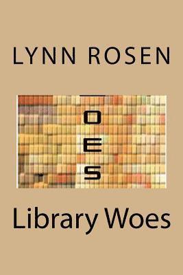 Lynn Rosen - Library Woes, Häftad
