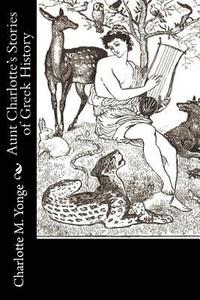 bokomslag Aunt Charlotte's Stories of Greek History