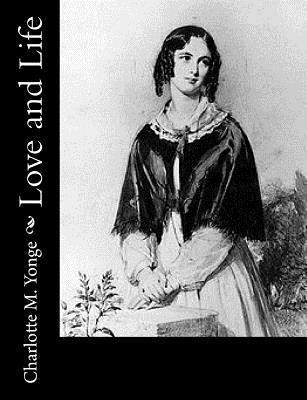 Charlotte M. Yonge - Love and Life, Häftad