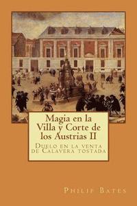 bokomslag Magia En La Villa Y Corte de Los Austrias II: Duelo En La Venta de Calavera Tostada