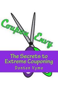 bokomslag Coupon Envy: The Secrets to Extreme Couponing