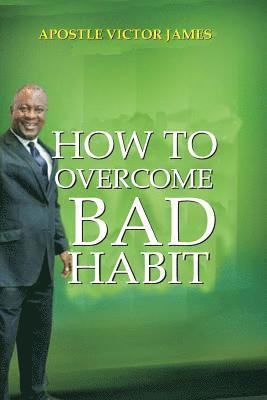 bokomslag How To Overcome Bad Habit