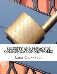 bokomslag Security and Privacy in Communication Networks