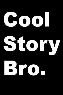 Cool Story Bro 1