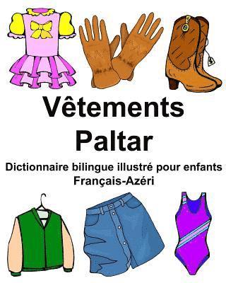 bokomslag Français-Azéri Vêtements/Paltar Dictionnaire bilingue illustré pour enfants