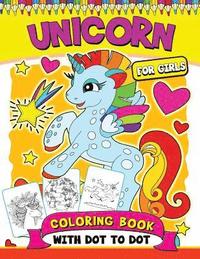 bokomslag Unicorn Coloring Books for Girls: with Dot-to-Dot pictures Animal Coloring Book for Kids Ages 2-4,4-8 and Adutls