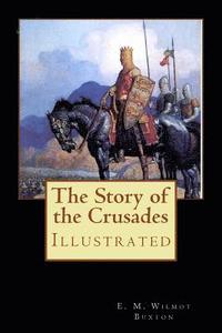 bokomslag The Story of the Crusades: Illustrated