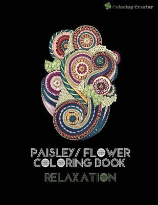 Paisley/ Flower Coloring Book Relaxation: Adults Coloring Book Anti-Stress, Meditation 1