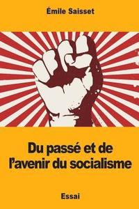 bokomslag Du passé et de l'avenir du socialisme
