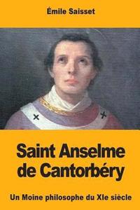 bokomslag Saint Anselme de Cantorbéry: Un Moine philosophe du XIe siècle