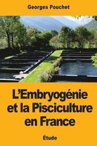bokomslag L'Embryogénie et la Pisciculture en France
