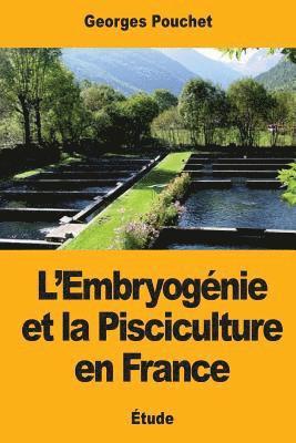 L'Embryogénie et la Pisciculture en France 1