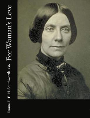 Emma D. E. N. Southworth - For Woman's Love, Häftad