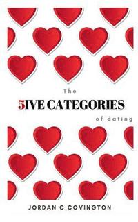 bokomslag The 5ive Categories of Dating