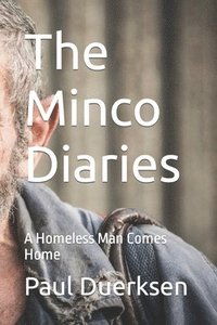 bokomslag The Minco Diaries: A Homeless Man Comes Home